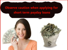 Observe caution when applying for short term payday loans