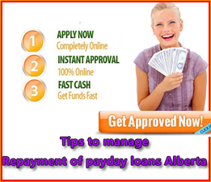 Tips to manage repayment of payday loans Alberta